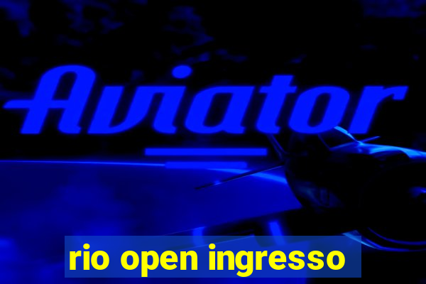 rio open ingresso