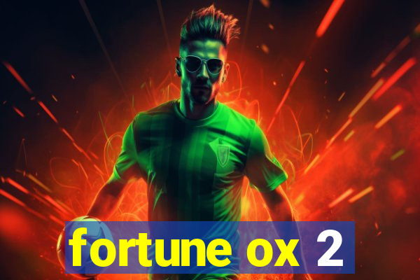 fortune ox 2