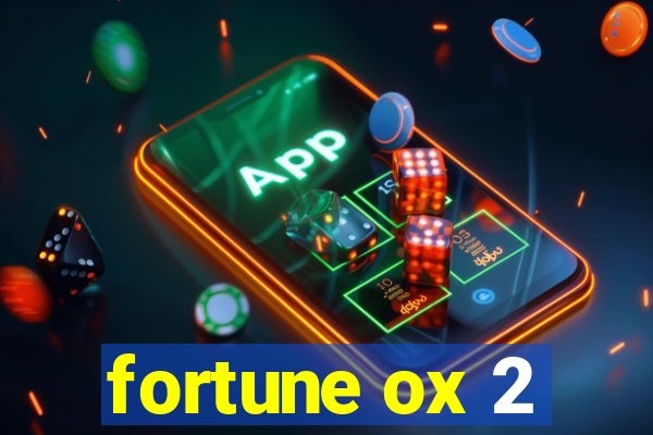 fortune ox 2