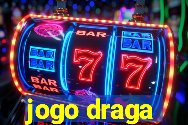 jogo draga