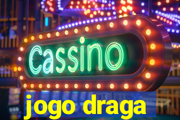 jogo draga