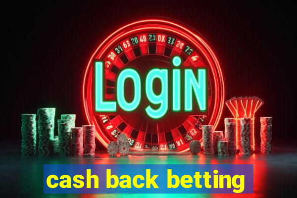 cash back betting