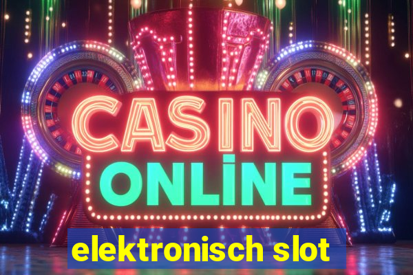 elektronisch slot