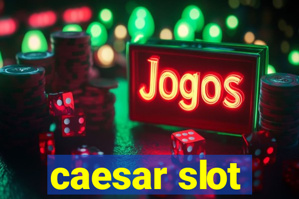 caesar slot