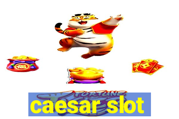 caesar slot