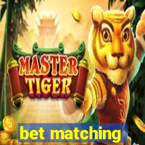 bet matching