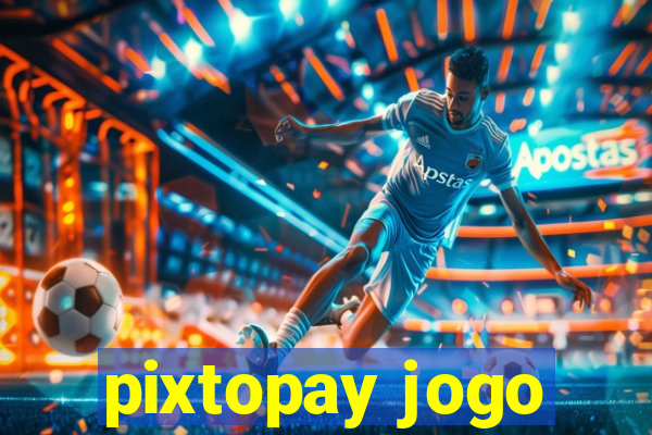 pixtopay jogo