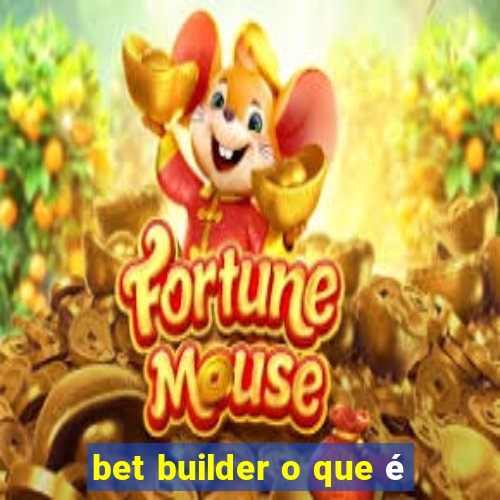 bet builder o que é