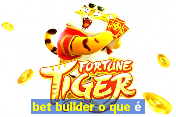 bet builder o que é