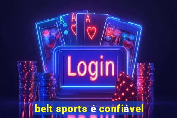 belt sports é confiável