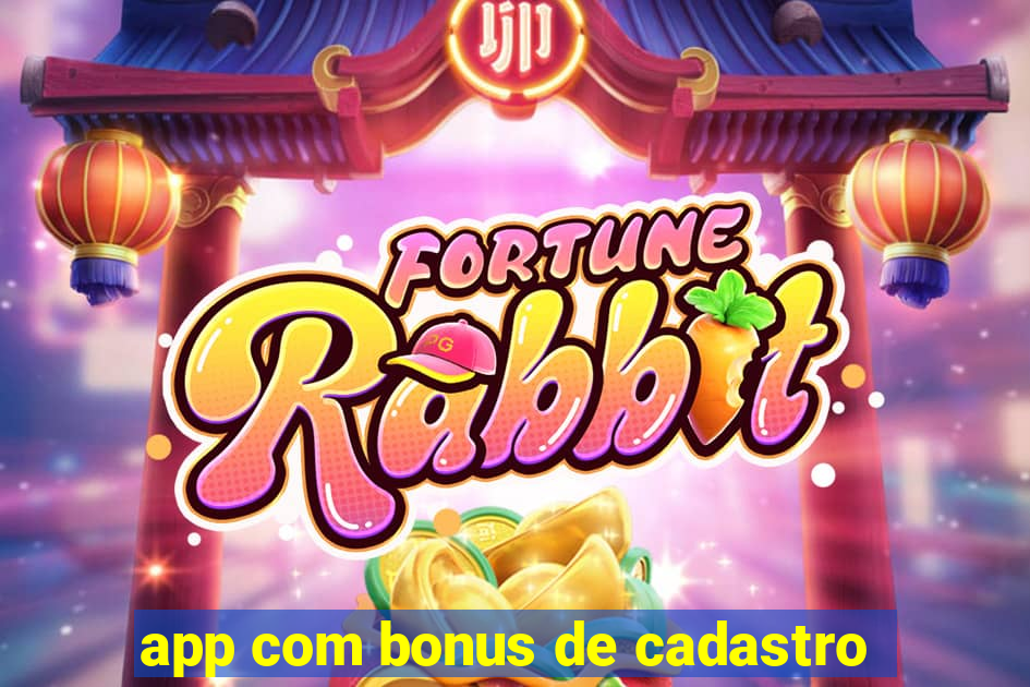 app com bonus de cadastro