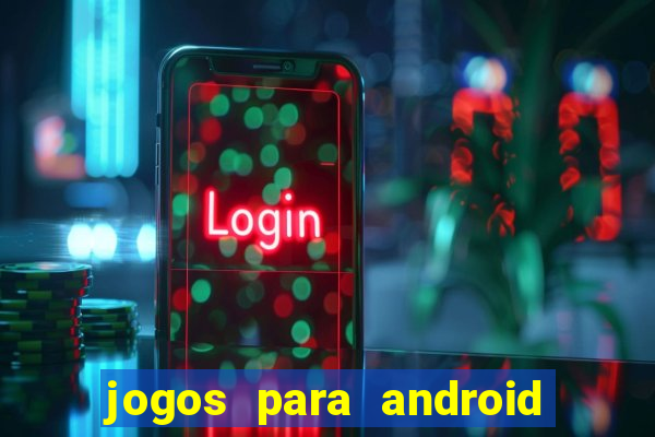 jogos para android que pagam dinheiro