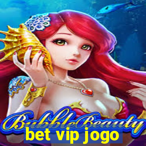 bet vip jogo