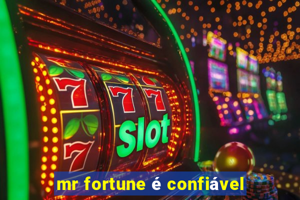 mr fortune é confiável