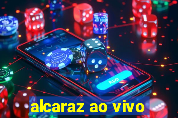 alcaraz ao vivo