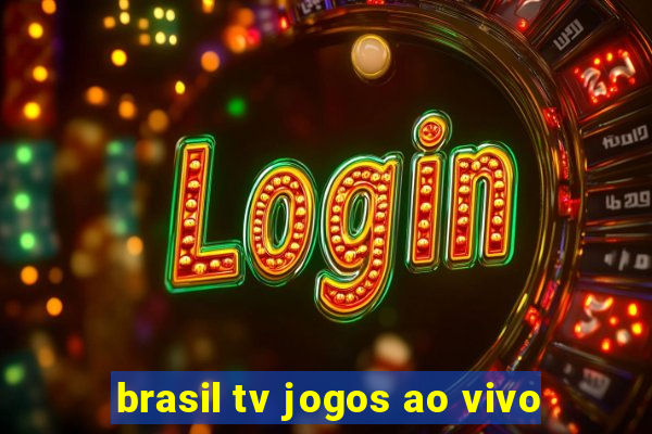 brasil tv jogos ao vivo