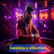 valencia x villarreal