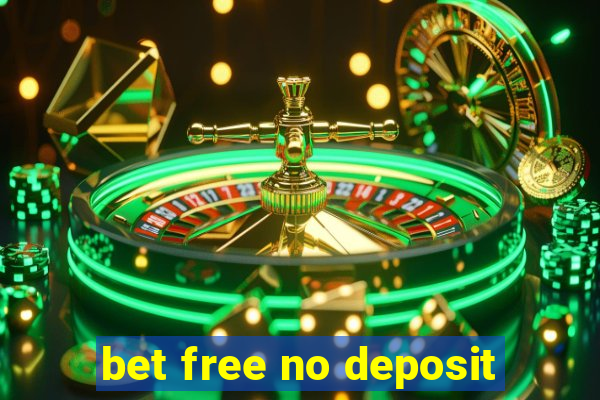 bet free no deposit