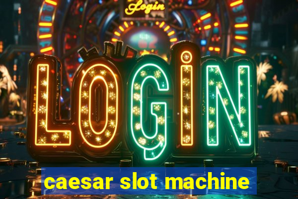 caesar slot machine