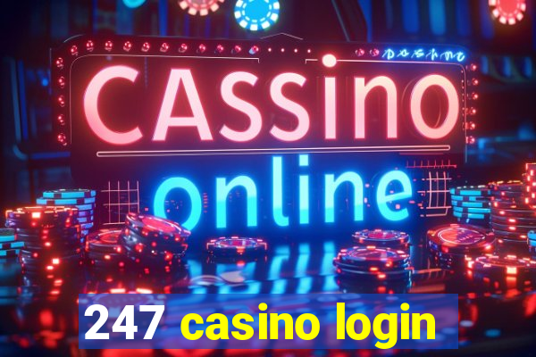 247 casino login