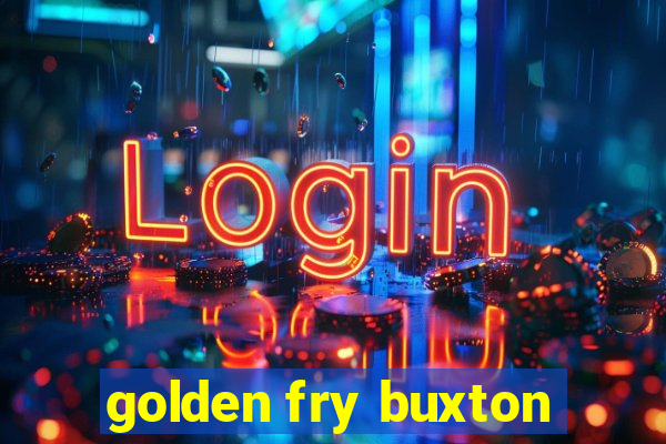 golden fry buxton