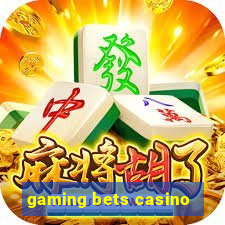 gaming bets casino