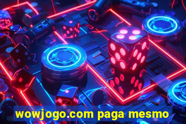 wowjogo.com paga mesmo