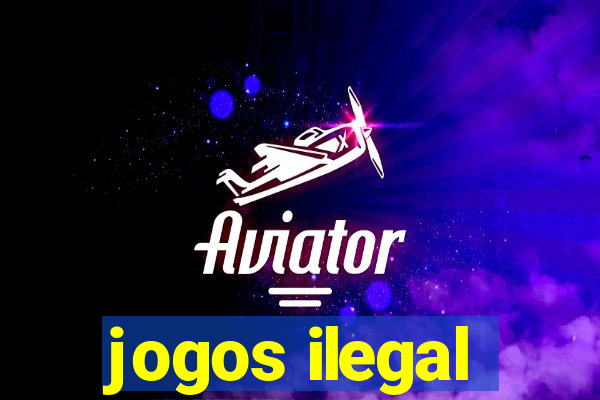 jogos ilegal