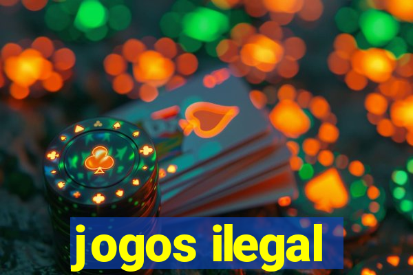 jogos ilegal