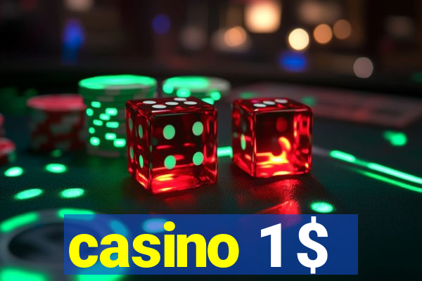 casino 1 $