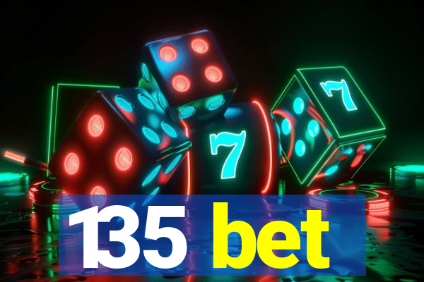 135 bet