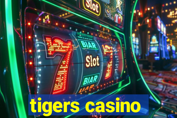 tigers casino