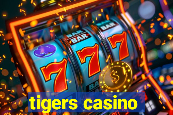 tigers casino