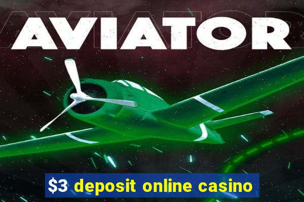 $3 deposit online casino