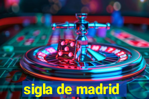 sigla de madrid