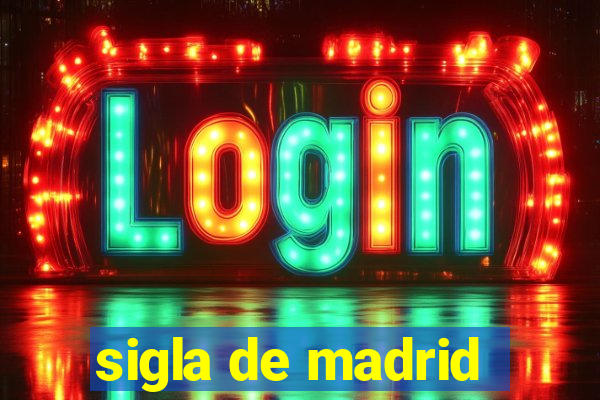 sigla de madrid