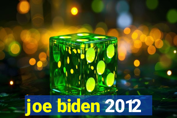 joe biden 2012