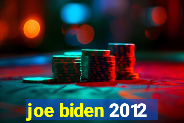 joe biden 2012