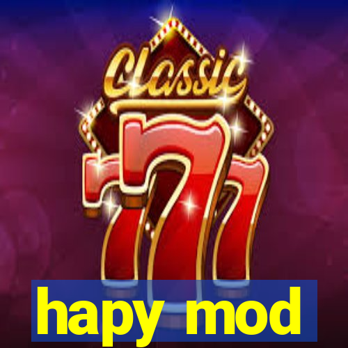 hapy mod