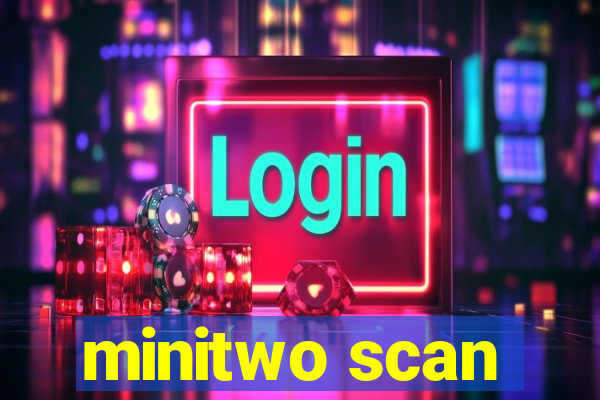 minitwo scan