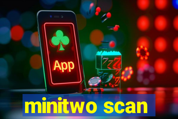 minitwo scan