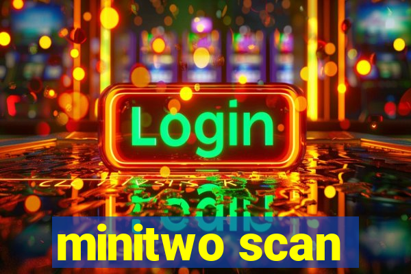 minitwo scan