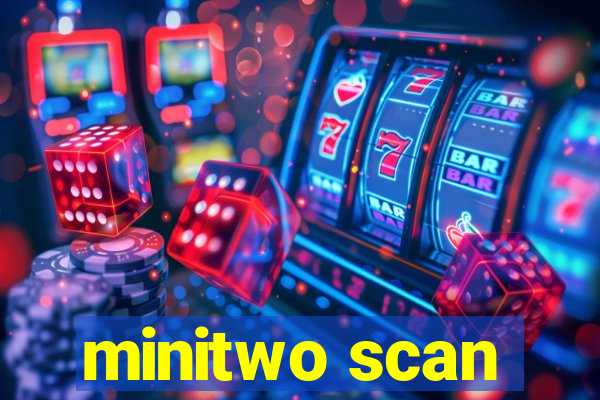 minitwo scan