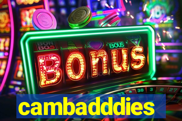 cambadddies