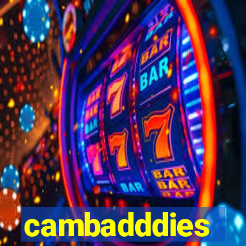 cambadddies