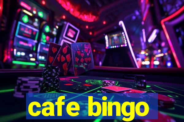 cafe bingo