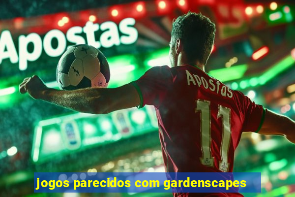 jogos parecidos com gardenscapes