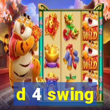 d 4 swing