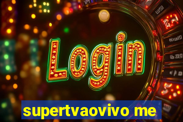 supertvaovivo me