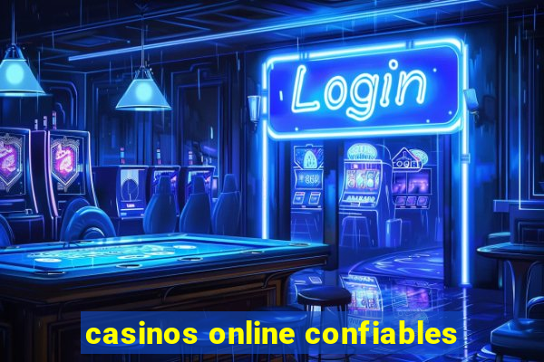 casinos online confiables